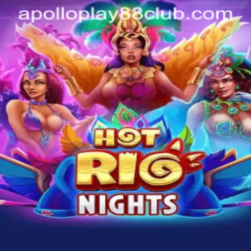 Discover the Excitement of HotRioNights with ApolloPlay88