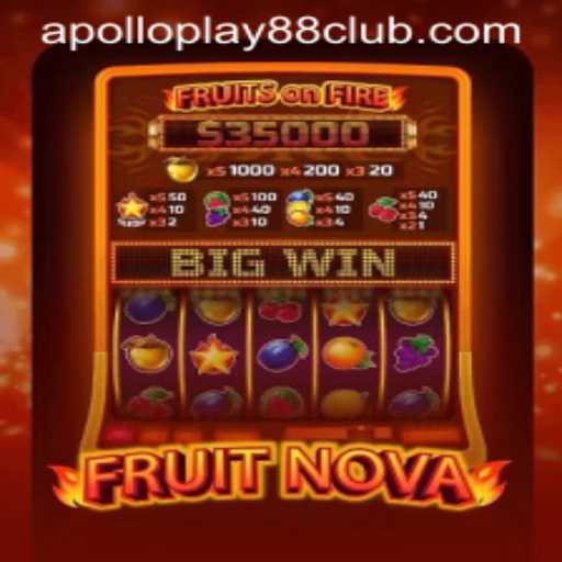 Unveiling FruitNova: A Fresh Gaming Experience by ApolloPlay88