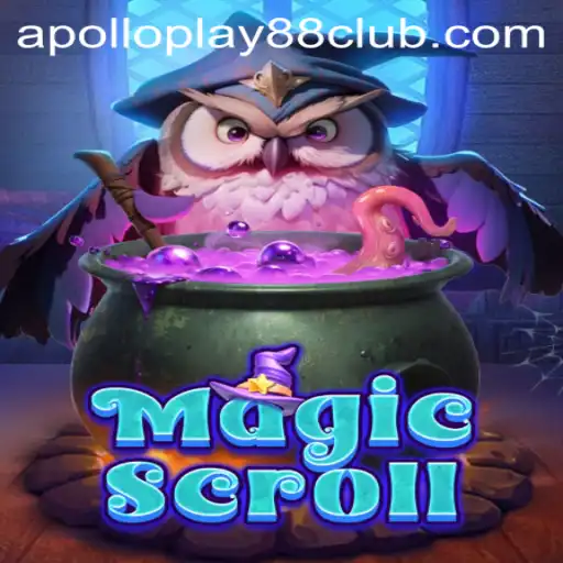 The Fascinating World of MagicScroll in the Era of ApolloPlay88